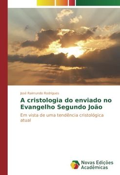 portada A cristologia do enviado no Evangelho Segundo João: Em vista de uma tendência cristológica atual