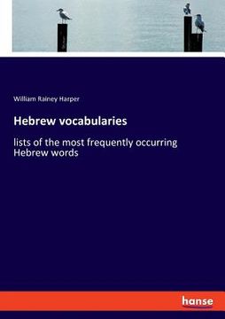 portada Hebrew vocabularies: lists of the most frequently occurring Hebrew words (en Inglés)