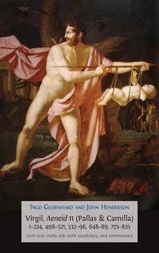 portada Virgil, Aeneid 11 (Pallas & Camilla), 1-224, 498-521, 532-96, 648-89, 725-835: Latin Text, Study Aids with Vocabulary, and Commentary (en Inglés)