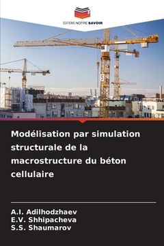 portada Modélisation par simulation structurale de la macrostructure du béton cellulaire (en Francés)