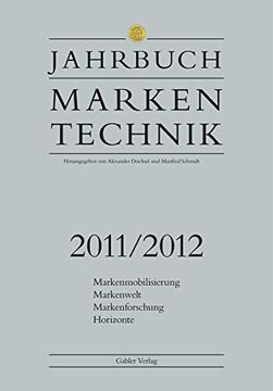 portada Jahrbuch Markentechnik 2011/2012: Markenmobilisierung - Markenwelt - Markenforschung - Horizonte (en Alemán)
