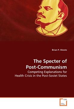portada The Specter of Post-Communism: Competing Explanations for Health Crisis in the Post-Soviet States