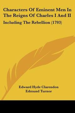 portada characters of eminent men in the reigns of charles i and ii: including the rebellion (1793) (in English)
