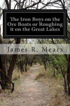 portada The Iron Boys on the Ore Boats or Roughing it on the Great Lakes (en Inglés)