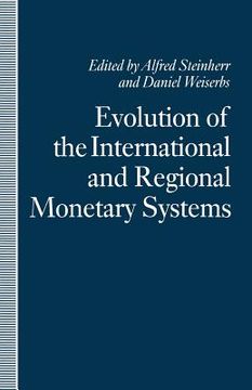 portada Evolution of the International and Regional Monetary Systems: Essays in Honour of Robert Triffin (en Inglés)