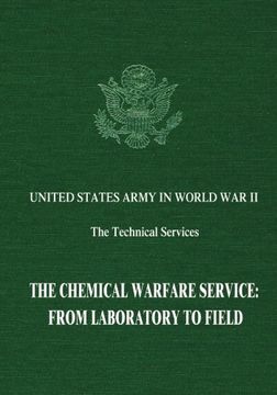 portada The Chemical Warfare Service: From Laboratory to Field (United States Army in World War II: The Technical Services)