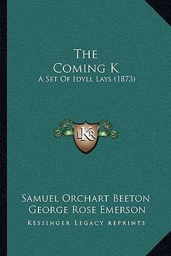 portada the coming k: a set of idyll lays (1873) (in English)