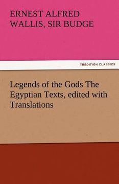 portada legends of the gods the egyptian texts, edited with translations (en Inglés)