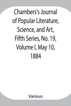portada Chambers's Journal of Popular Literature, Science, and Art, Fifth Series, No. 19, Volume I, May 10, 1884