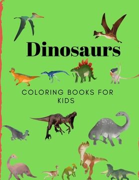 portada Dinosaurs Coloring Book for Kids: Coloring Book for Kids Ages 2-8 (en Inglés)