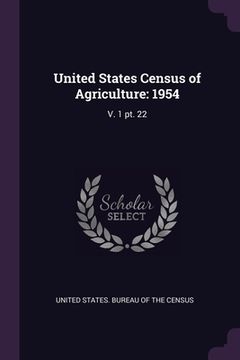 portada United States Census of Agriculture: 1954: V. 1 pt. 22 (en Inglés)