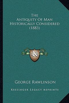 portada the antiquity of man historically considered (1883) (in English)