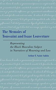 portada Memoirs of Toussaint and Isaac Louverture: Representing the Black Masculine Subject in Narratives of Mourning and Loss (New Directions in Africana Studies) 
