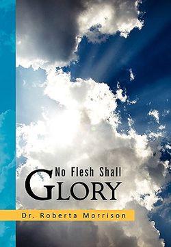 portada no flesh shall glory (in English)