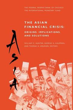 portada The Asian Financial Crisis: Origins, Implications, and Solutions (en Inglés)