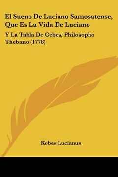 portada el sueno de luciano samosatense, que es la vida de luciano: y la tabla de cebes, philosopho thebano (1778)