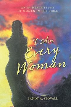 portada I Am Every Woman: An In-Depth Study of Women in the Bible (in English)