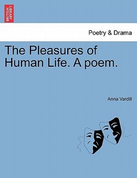 portada the pleasures of human life. a poem. (en Inglés)