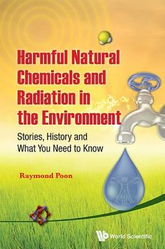 portada harmful natural chemicals and radiation in the environment: stories, history and what you need to know (en Inglés)