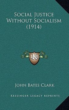 portada social justice without socialism (1914) (en Inglés)