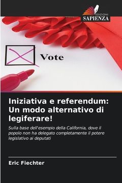 portada Iniziativa e referendum: Un modo alternativo di legiferare! (in Italian)