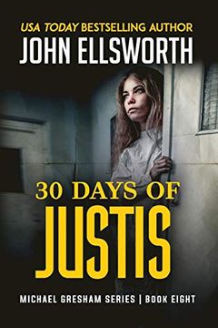 portada 30 Days of Justis: Michael Gresham Legal Thriller Series Book Eight (en Inglés)