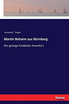 portada Martin Behaim aus Nürnberg: Der Geistige Entdecker Amerika's (en Alemán)