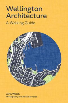 portada Wellington Architecture: A Walking Guide