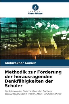 portada Methodik zur Förderung der herausragenden Denkfähigkeiten der Schüler (in German)