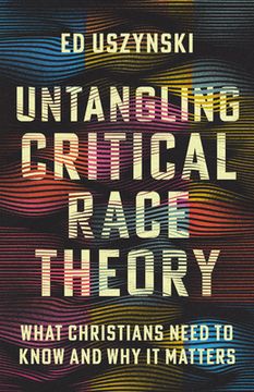 portada Untangling Critical Race Theory: What Christians Need to Know and Why It Matters (en Inglés)