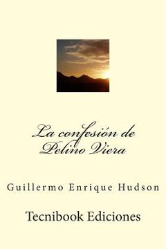 portada La Confesión De Pelino Viera (spanish Edition)