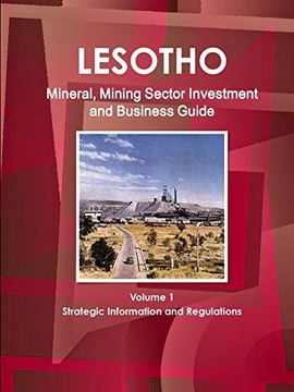portada Lesotho Mineral, Mining Sector Investment and Business Guide Volume 1 Strategic Information and Regulations 