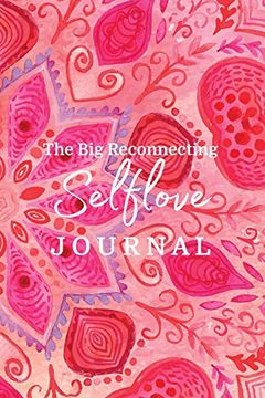 portada The Big Reconnecting Selflove Journal: Prompts and Affirmations to Love Your Fitra Self (en Inglés)
