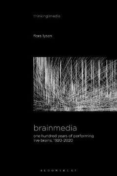 portada Brainmedia: One Hundred Years of Performing Live Brains, 1920–2020 (Thinking Media) (in English)