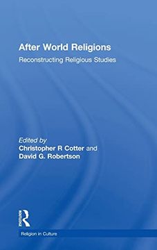 portada After World Religions: Reconstructing Religious Studies (Religion in Culture) (en Inglés)