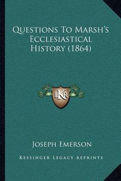 portada questions to marsh's ecclesiastical history (1864) (en Inglés)