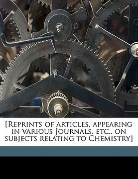portada [reprints of articles, appearing in various journals, etc., on subjects relating to chemistry] (en Inglés)