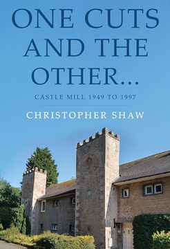 portada One Cuts and the Other… Castle Mill 1949 to 1997