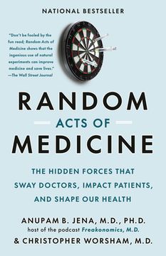 portada Random Acts of Medicine: The Hidden Forces That Sway Doctors, Impact Patients, and Shape Our Health (en Inglés)