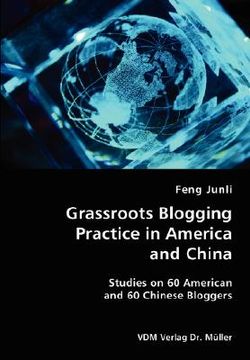 portada grassroots blogging practice in america and china- studies on 60 american and 60 chinese bloggers (en Inglés)