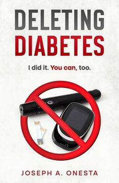 portada Deleting Diabetes: I did it. You can, too.