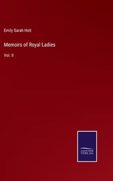 portada Memoirs of Royal Ladies: Vol. II (en Inglés)