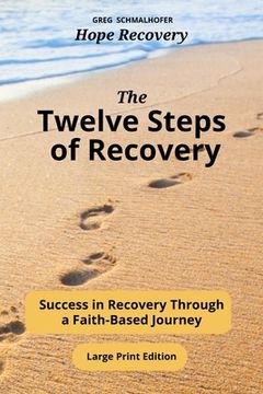 portada The Twelve Steps of Recovery: Success in Recovery Through a Faith-Based Journey