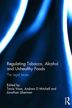 portada Regulating Tobacco, Alcohol and Unhealthy Foods: The Legal Issues (en Inglés)