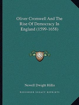 portada oliver cromwell and the rise of democracy in england (1599-1658) (in English)