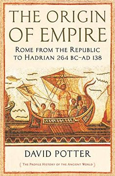 portada The Origin of Empire: Rome From the Republic to Hadrian (264 bc - ad 138) (The Profile History of the Ancient World Series) (in English)