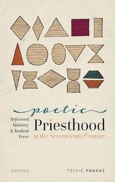 portada Poetic Priesthood in the Seventeenth Century: Reformed Ministry and Radical Verse (en Inglés)