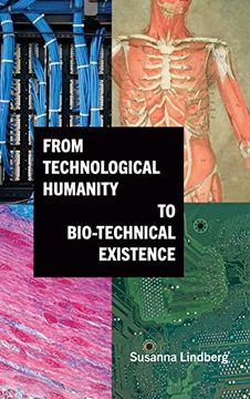 portada From Technological Humanity to Bio-Technical Existence (Suny Series, Intersections: Philosophy and Critical Theory) (in English)