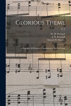 portada Glorious Theme: a Superior All-purpose Compilation of Sacred Songs; c. 2 (en Inglés)