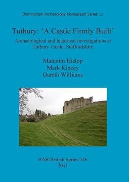 portada Tutbury: 'A Castle Firmly Built' (BAR British Series)
